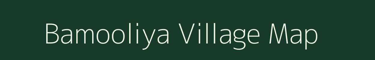 Bamooliya village map in Rajasthan