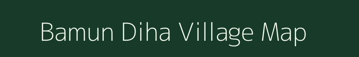 Bamun Diha village map in West Bengal