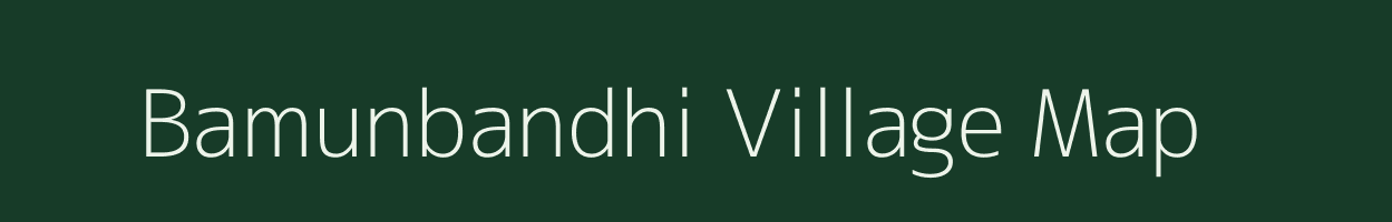 Bamunbandhi village map in Jharkhand