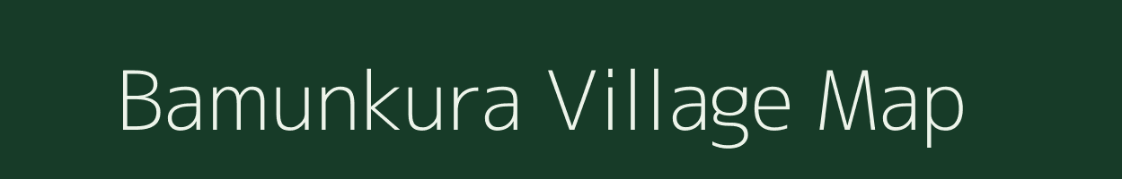 Bamunkura village map in Assam