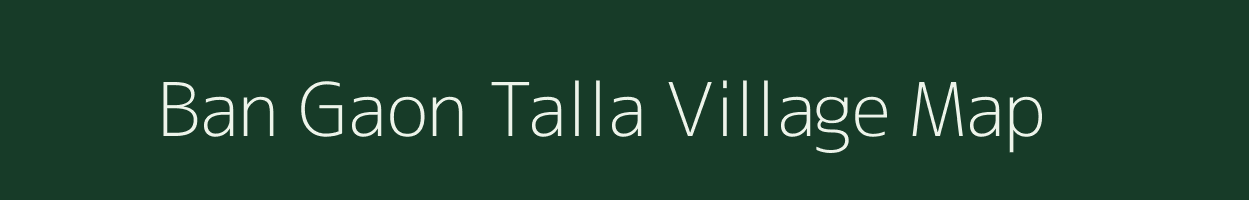 Ban Gaon Talla village map in Uttarakhand