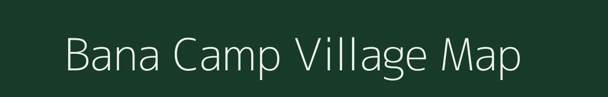 Bana Camp village map in Arunachal Pradesh