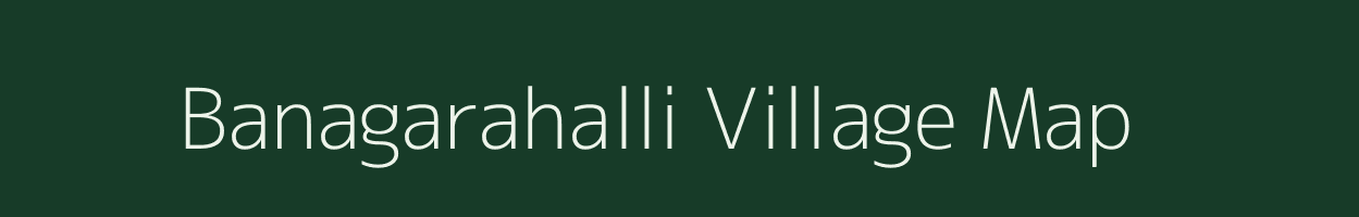 Banagarahalli village map in Karnataka