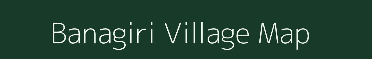 Banagiri village map in Odisha