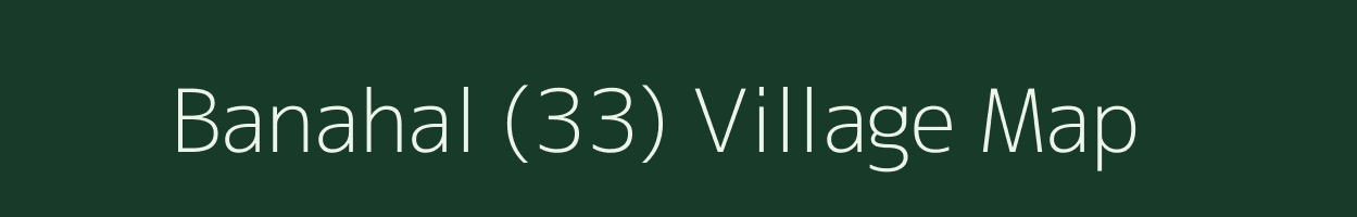 Banahal (33) village map in Himachal Pradesh