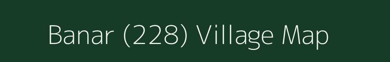 Banar (228) village map in Himachal Pradesh