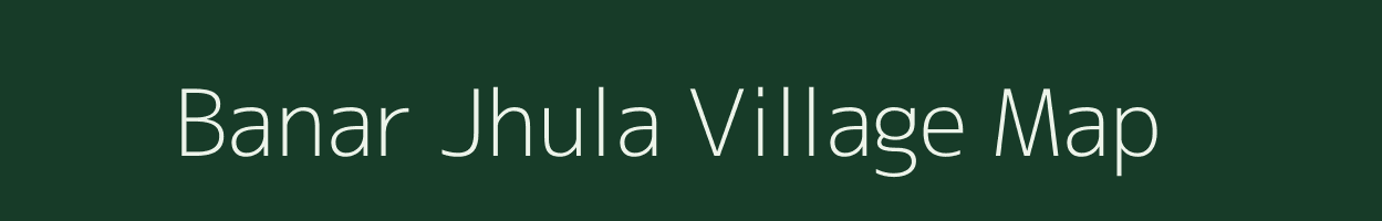 Banar Jhula village map in Bihar