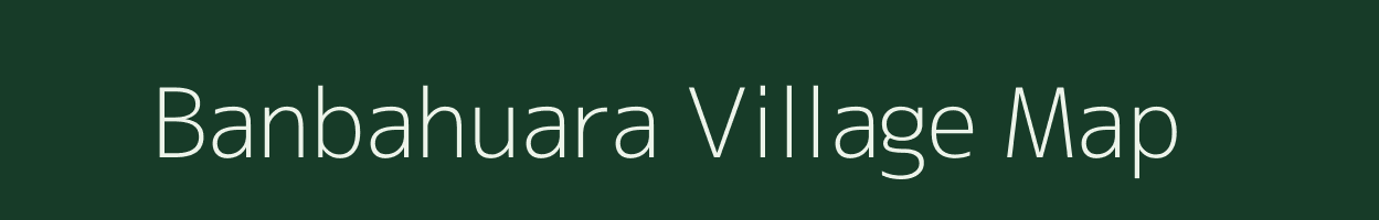 Banbahuara village map in Bihar