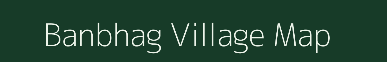 Banbhag village map in Bihar