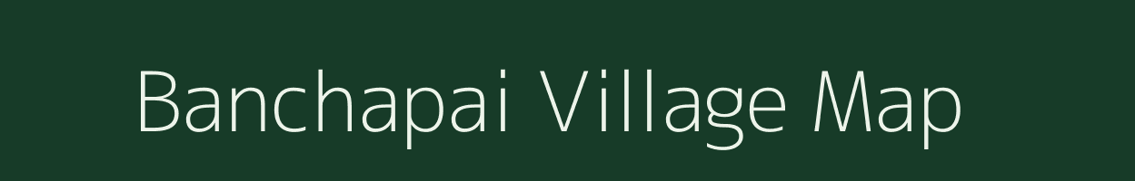 Banchapai village map in Chhattisgarh