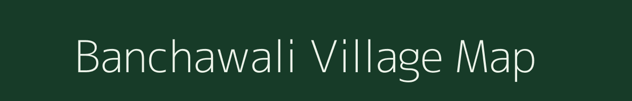 Banchawali village map in Uttar Pradesh