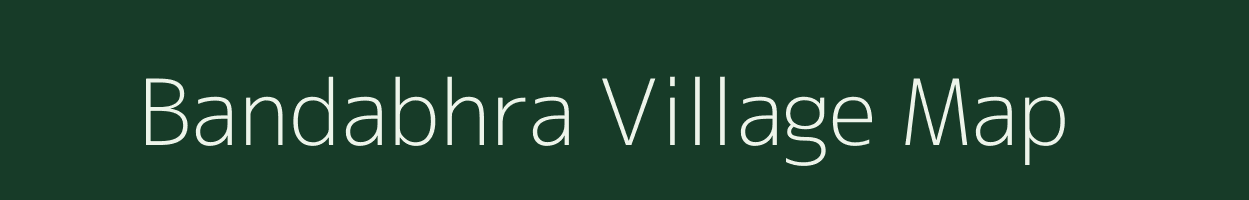 Bandabhra village map in Chhattisgarh