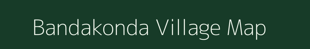 Bandakonda village map in Andhra Pradesh