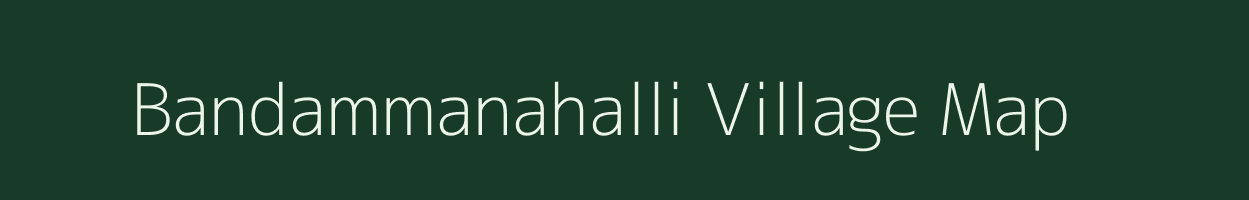 Bandammanahalli village map in Karnataka