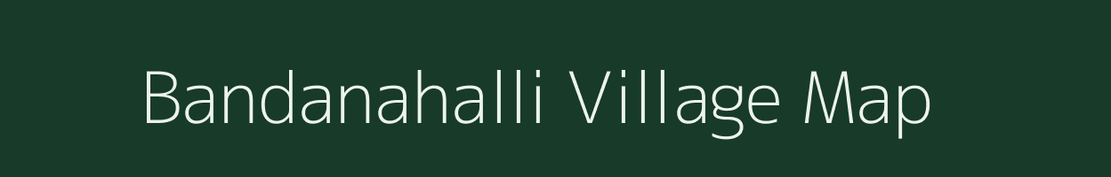 Bandanahalli village map in Karnataka