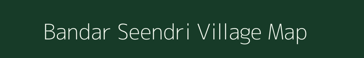 Bandar Seendri village map in Rajasthan