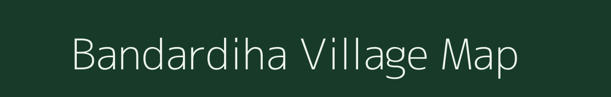 Bandardiha village map in Jharkhand