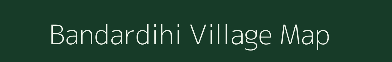 Bandardihi village map in West Bengal