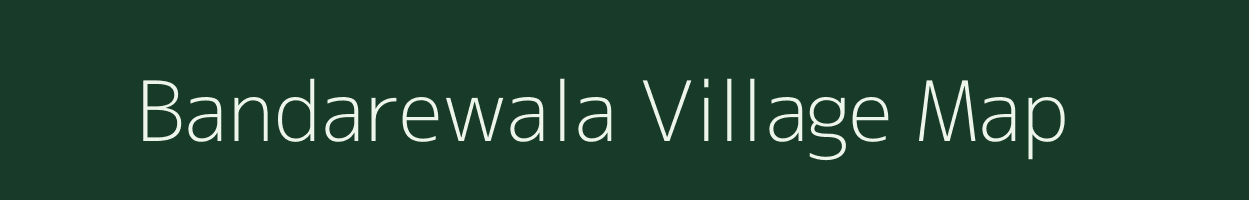 Bandarewala village map in Rajasthan