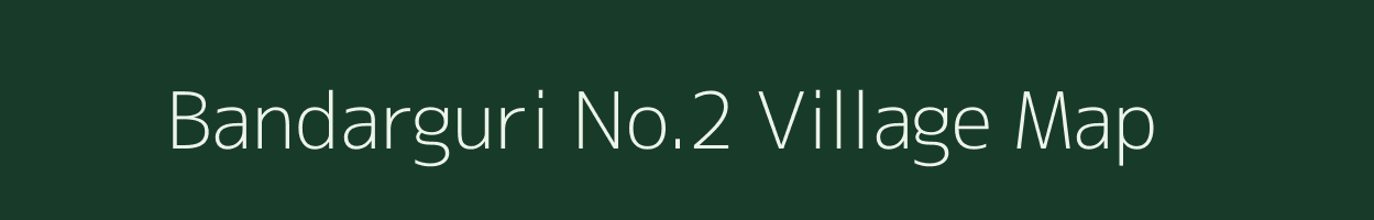 Bandarguri No.2 village map in Assam