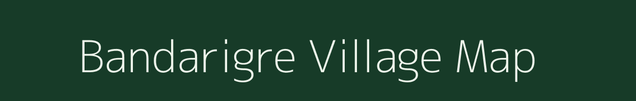 Bandarigre village map in Meghalaya