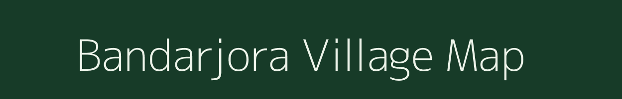 Bandarjora village map in Jharkhand