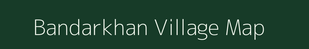 Bandarkhan village map in Madhya Pradesh