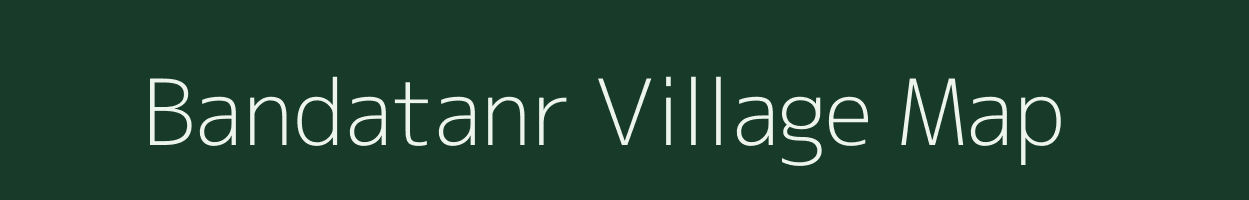 Bandatanr village map in Jharkhand