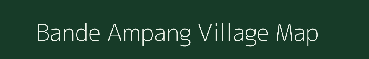 Bande Ampang village map in Meghalaya