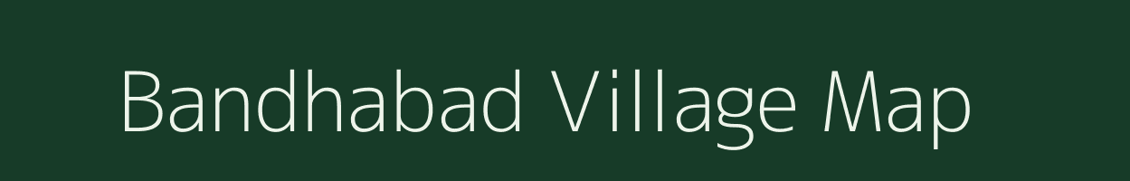 Bandhabad village map in Jharkhand