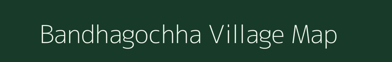 Bandhagochha village map in Odisha