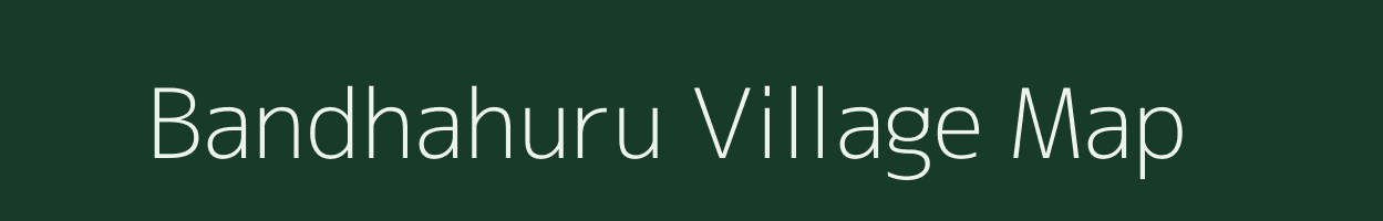 Bandhahuru village map in Odisha