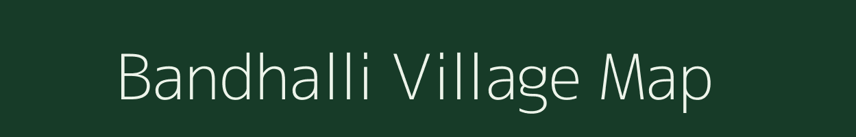 Bandhalli village map in Karnataka