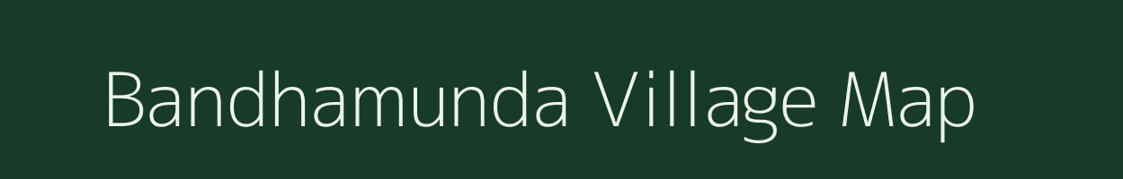 Bandhamunda village map in Odisha