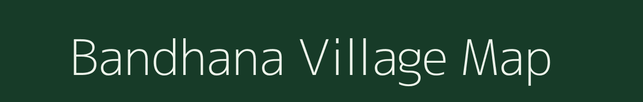 Bandhana village map in Odisha