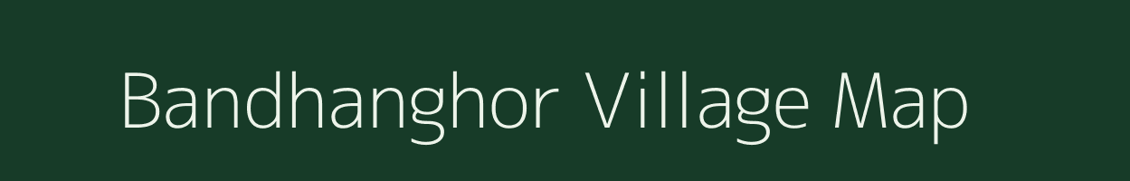 Bandhanghor village map in Odisha