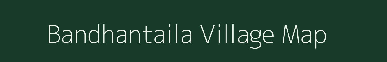 Bandhantaila village map in Odisha