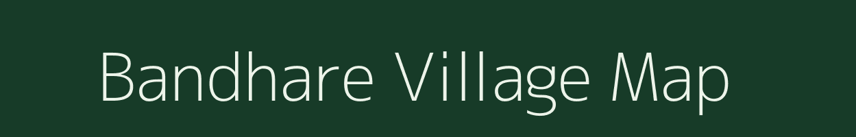 Bandhare village map in Maharashtra