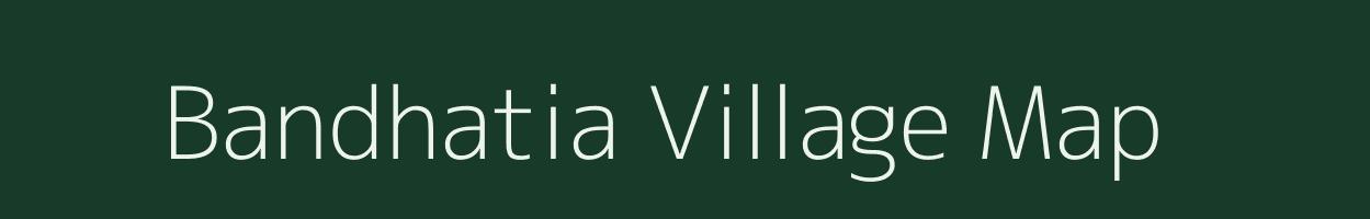 Bandhatia village map in Odisha