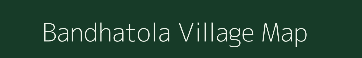 Bandhatola village map in Chhattisgarh