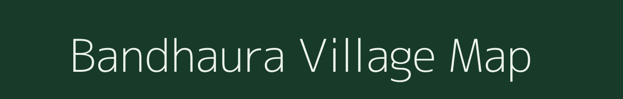 Bandhaura village map in Bihar