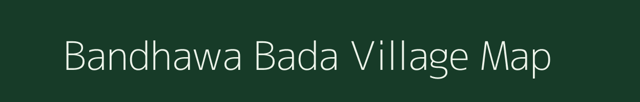 Bandhawa Bada village map in Madhya Pradesh