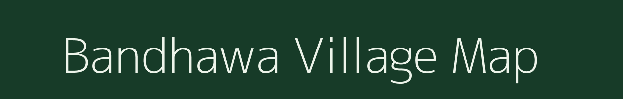 Bandhawa village map in Madhya Pradesh