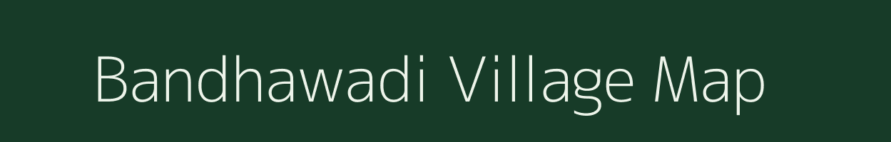 Bandhawadi village map in Maharashtra