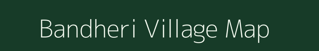 Bandheri village map in Rajasthan