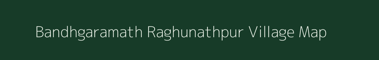 Bandhgaramath Raghunathpur village map in West Bengal