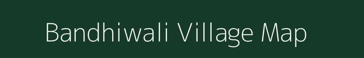 Bandhiwali village map in Maharashtra