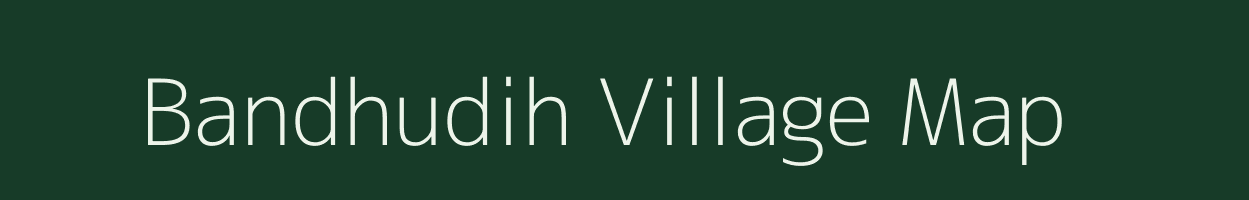 Bandhudih village map in Jharkhand