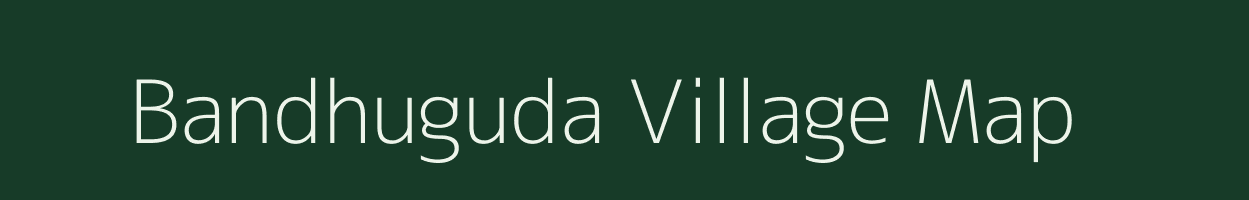 Bandhuguda village map in Odisha