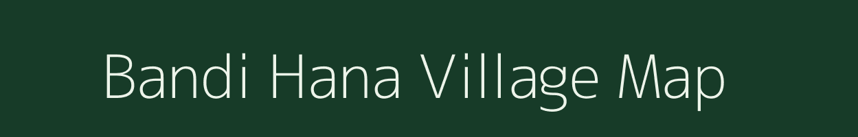 Bandi Hana village map in Assam